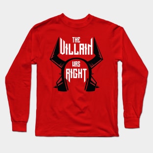 The Villain Was Right Logo New! Long Sleeve T-Shirt